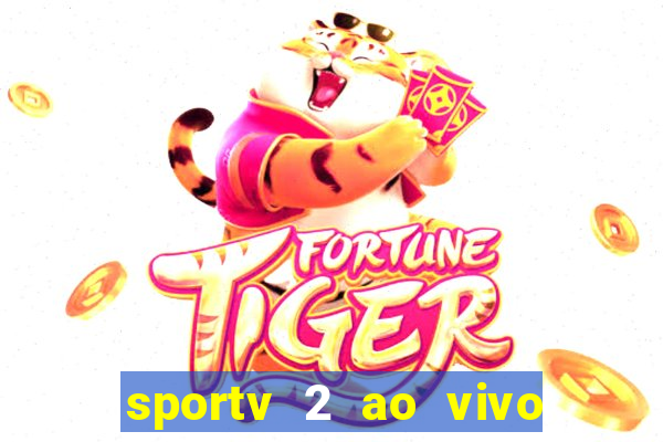 sportv 2 ao vivo futebol play hd